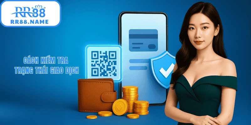 Cách kiểm tra trạng thái giao dịch